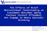 The Effects of Brief Motivational Interviewing on Treatment Outcomes among Partner Violent Offenders who Engage in Heavy Episodic Drinking 000 Cory A.