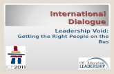 International Dialogue Leadership Void: Getting the Right People on the Bus.
