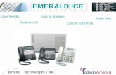 EMERALD ICE User friendly Feature rich Easy to program Easy to customize Audio help.