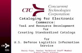 Cataloging for Electronic Commerce: Tool and Resource Development for Creating Standardized Catalogs for U.S. Defense Logistics Information Service Barry.