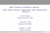 1 Bank lending standards abroad: Does home-country regulation and supervision matter? Steven Ongena Tilburg University & CEPR Alexander Popov European.