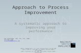 Approach to Process Improvement A systematic approach to improving your performance 1050 N. Lindbergh Blvd. │ St. Louis, Missouri 63132 │ 314.983.1200.