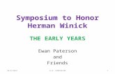Symposium to Honor Herman Winick THE EARLY YEARS Ewan Paterson and Friends 10/2/20121H.W. SYMPOSIUM.