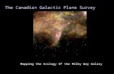 The Canadian Galactic Plane Survey Mapping the Ecology Of the Milky Way Galaxy.