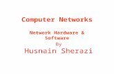 Computer Networks Network Hardware & Software By Husnain Sherazi.