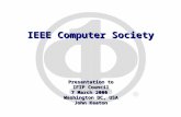 IEEE Computer Society Presentation to IFIP Council 7 March 2000 Washington DC, USA John Keaton.