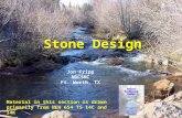 Stone Design Material in this section is drawn primarily from NEH 654 TS 14C and 14K Jon Fripp NDCSMC Ft. Worth, TX.