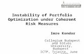 Instability of Portfolio Optimization under Coherent Risk Measures Imre Kondor Collegium Budapest and Eötvös University, Budapest ICTP, Trieste, June 17,