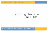 Writing for the Web 101. Benefits of Writing Good Content The Web is most often the first place people go to find information –Good content improves image.