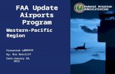 Presented to: By: Date: Federal Aviation Administration FAA Update Airports Program Western-Pacific Region SWAAAE Mia Ratcliff January 30, 2012.