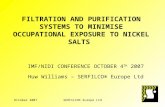 October 2007SERFILCO® Europe Ltd FILTRATION AND PURIFICATION SYSTEMS TO MINIMISE OCCUPATIONAL EXPOSURE TO NICKEL SALTS IMF/NIDI CONFERENCE OCTOBER 4 TH.