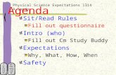 Physical Science Expectations 1314 A Sandoy Agenda Sit/Read Rules Fill out questionnaire Intro (who) Fill out Cm Study Buddy Expectations Why, What, How,