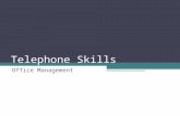Telephone Skills Office Management. Importance of the Telephone Difficult to conduct business without the telephone 80% of customer contact is provided.
