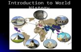 Introduction to World History. Why do we study history? 1. How do historians reconstruct the past? 2. How does geography influence how people live? 3.