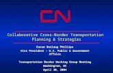 Collaborative Cross-Border Transportation Planning & Strategies Karen Borlaug Phillips Vice President – U.S. Public & Government Affairs Transportation.