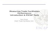 1 Measuring Trade Facilitation Performance: Introduction & ESCAP Tools Yann Duval Chief, Trade Facilitation Unit.