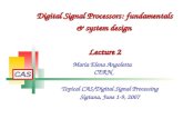 Digital Signal Processors: fundamentals & system design Lecture 2 Maria Elena Angoletta CERN Topical CAS/Digital Signal Processing Sigtuna, June 1-9, 2007.