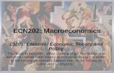 ECN202: Macroeconomics 1920s: Classical Economic Theory and Policy "Fashions in economic ideas come and go, like fashions in women's clothes....the history.