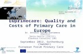 EUprimecare: Quality and Costs of Primary Care in Europe September 2012, Gothenburg (Sweden) European Forum Primary Care Grant Agreement no. 241595 Dr.