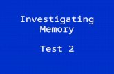Investigating Memory Test 2 In a moment, you will be shown a number of word pairs one at a time e.g. bear - book Try to memorise the word pairs. Press.