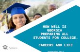HOW WELL IS GEORGIA PREPARING ALL STUDENTS FOR COLLEGE, CAREERS AND LIFE September 2012.