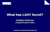 What has LSAY found? Sheldon Rothman Principal Research Fellow.