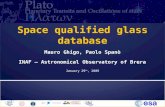 Space qualified glass database Mauro Ghigo, Paolo Spanò INAF – Astronomical Observatory of Brera January 29 th, 2009.