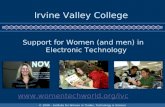 © 2008 – Institute for Women in Trades, Technology & Science Irvine Valley College Support for Women (and men) in Electronic Technology .