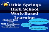 Lithia Springs High School Work-Based Learning Kimberly Isles-Towry WBL Coordinator Kimberly.Isles- Towry@douglas.k12.ga.us Internship Cooperative Education.