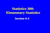 Statistics 300: Elementary Statistics Section 9-3.