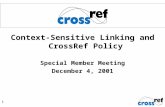 1 Context-Sensitive Linking and CrossRef Policy Special Member Meeting December 4, 2001.