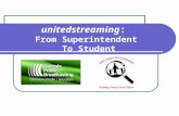 Unitedstreaming: From Superintendent To Student. unitedstreaming The largest and most current K-12 digital video/video clip library available today The.