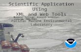 Scientific Application Using XML and Web Tools Pacific Marine Environmental Laboratory Margaret Sullivan, Research Scientist, JISAO/UW, PMEL/FOCI.