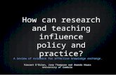 How can research and teaching influence policy and practice? A review of evidence for effective knowledge exchange. Vincent O’Brien, Jane Thompson and.