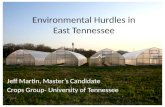 Environmental Hurdles in East Tennessee Jeff Martin, Master’s Candidate Crops Group- University of Tennessee.