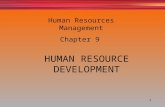 1 HUMAN RESOURCE DEVELOPMENT Chapter 9 Human Resources Management.