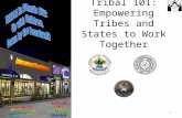 Tribal 101: Empowering Tribes and States to Work Together 1.