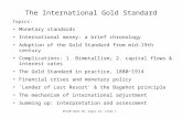 EC120 week 18, topic 13, slide 0 The International Gold Standard Topics: Monetary standards International money: a brief chronology Adoption of the Gold.