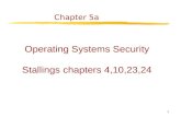 1 Chapter 5a Operating Systems Security Stallings chapters 4,10,23,24.