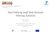 Text Mining and Text Stream Mining Tutorial Miha Grčar miha.grcar@ijs.si Department of Knowledge Technologies Jožef Stefan Institute, Ljubljana .