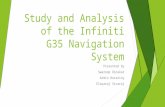 Study and Analysis of the Infiniti G35 Navigation System Presented by Swaroop Dinakar Armin Hosseiny Elayaraj Sivaraj.