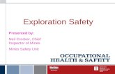 Exploration Safety Presented by: Neil Crocker, Chief Inspector of Mines Mines Safety Unit.