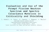 1 Evaluation and Use of the Prompt Fission Neutron Spectrum and Spectra Covariance Matrices in Criticality and Shielding I. Kodeli 1, A. Trkov 1, R. Capote.