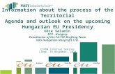 Information about the process of the Territorial Agenda and outlook on the upcoming Hungarian EU Presidency Géza Salamin ECP - Hungary Coordinator of the.