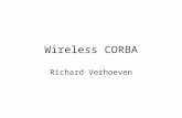 Wireless CORBA Richard Verhoeven. Content Quick Introduction to CORBA Wireless & Mobile Wireless CORBA Test Case Conclusions.