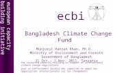 European capacity building initiativeecbi Bangladesh Climate Change Fund Munjurul Hannan Khan, Ph.D. Ministry of Environment and Forests Government of.
