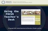 Using the FOCUS Teacher’s Desk © Copyright 2007 Florida Department of Education. All rights reserved.