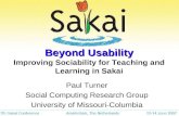 Beyond Usability Beyond Usability Improving Sociability for Teaching and Learning in Sakai Paul Turner Social Computing Research Group University of Missouri-Columbia.
