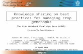 Http://cropgenebank.sgrp.cgiar.org Knowledge sharing on best practices for managing crop genebanks Authors: MA JORGE, G CLAESSENS, J HANSON, ME DULLOO,