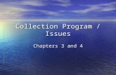 Collection Program / Issues Chapters 3 and 4. Collection Program Process to develop and maintain collection Process to develop and maintain collection.